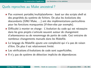 cites 
Des variantes dans les langages (gtk vs Qt par exemple) 
Problemes du multiplateforme/architecture/distribution 
Grand nombre de  