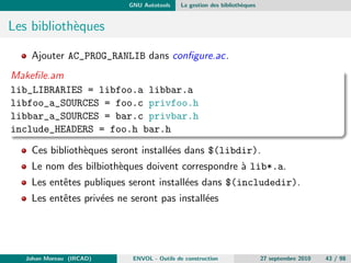 La construction d'application Les limitations et les solutions 
La notion d'integration continue 10 
L'idee : veri 