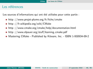La construction d'application Les limitations et les solutions 
Vraiment un probleme nouveau ? 
Debut des annees 90 : 
imake pour XFree86 
Cygnus et les gcc con 