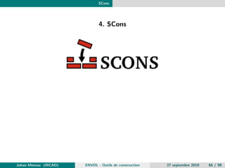 gures automatiquement selon la plateforme 
Bonne portabilite des developpements 
Construction simple et transparente pour l'utilisateur : 
./con 