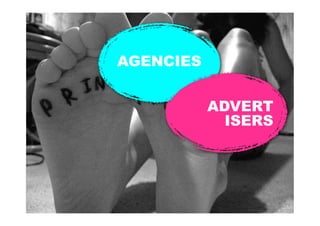 AGENCIES


           ADVERT
             ISERS
 