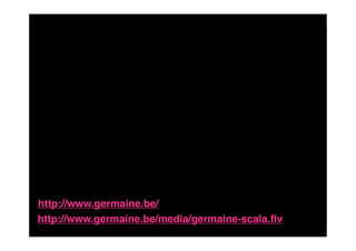 http://www.germaine.be/
http://www.germaine.be/media/germaine-scala.ﬂv
 