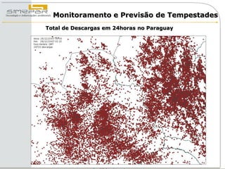 Monitoramento e Previsão de Tempestades
Total de Descargas em 24horas no Paraguay
 