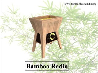 Bamboo Radio
www.bamboohouseindia.org
 