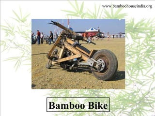 Bamboo Bike
www.bamboohouseindia.org
 