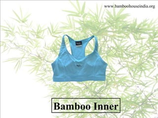 Bamboo Inner
www.bamboohouseindia.org
 