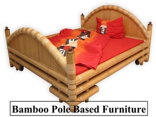 Bamboo Pole Based Furniture
 