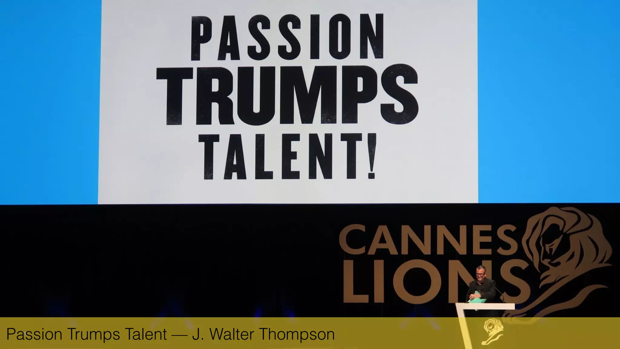 Passion Trumps Talent — J. Walter Thompson