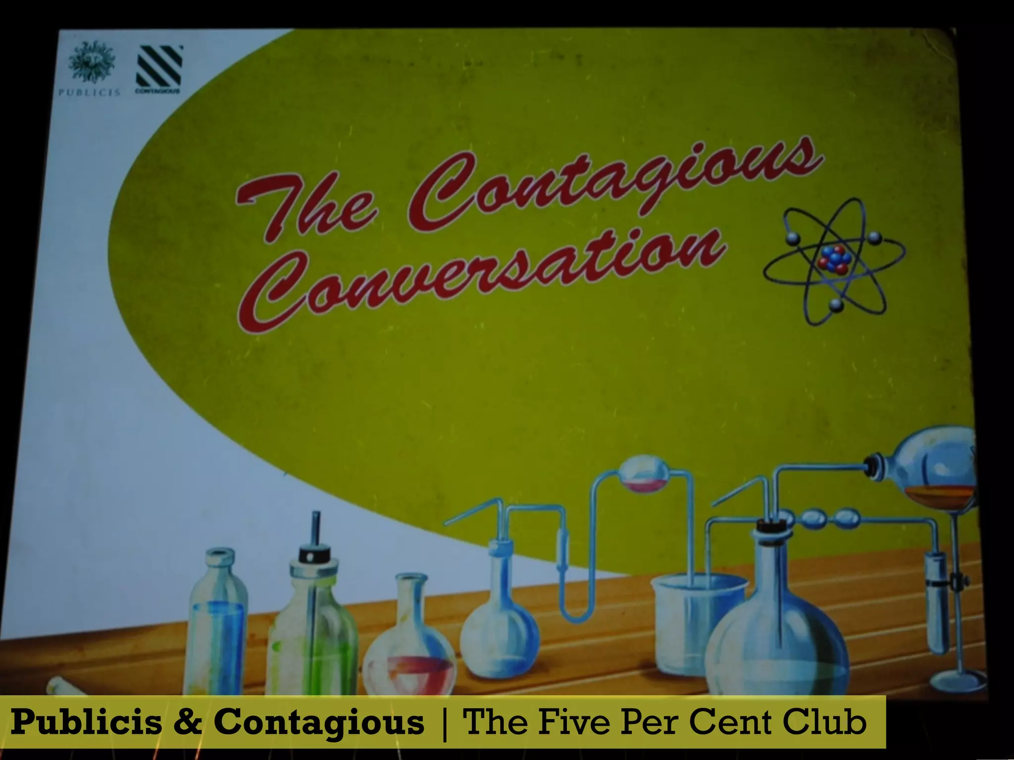 Publicis & Contagious | The Five Per Cent Club
 