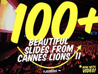 10
 S
  0+
  B
CANN
    EAUTIFUL
   LIDES FROM 1
     ES LIONS ’1
                  * video!
                   now with
 ...