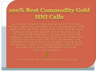 100% best commodity gold hni call