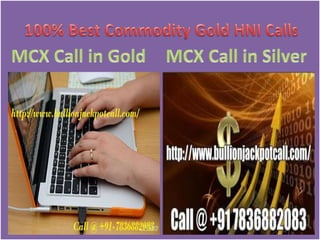 100% best commodity gold hni calls