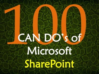 CAN DO’s of
Microsoft
SharePoint
 