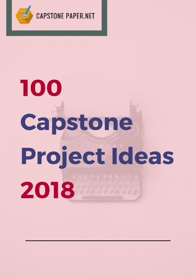 100 capstone project ideas 2018