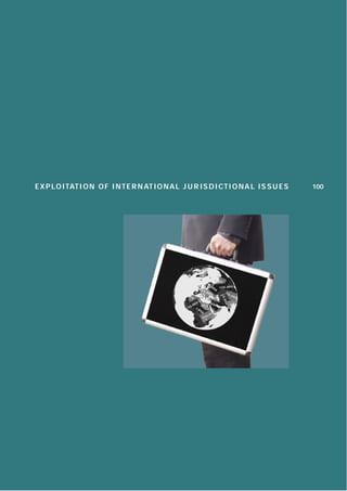 E X P LO I TAT I O N O F I N T E R N AT I O N A L J U R I S D I CT I O NA L I S S U E S   100
 
