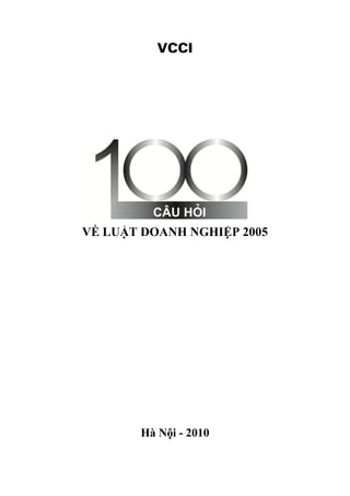 VCCI
VỀ LUẬT DOANH NGHIỆP 2005
Hà Nội - 2010
 