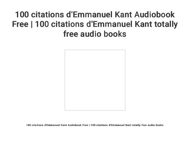 100 Citations D Emmanuel Kant Audiobook Free 100 Citations D Emmanu
