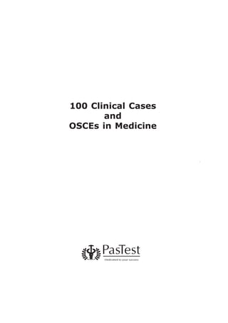 100 Clinical Cases
and
OSCEs in Medicine
 