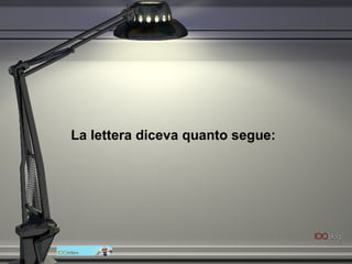 La lettera diceva quanto segue: 