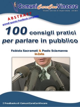 I FreeBooks di ComuniCareConVincere
Fabiola Sacramati & Paolo Sciamanna
in2xte
 