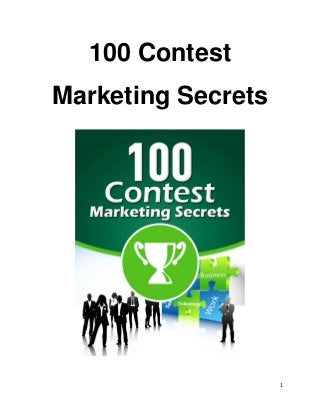 1
100 Contest
Marketing Secrets
 