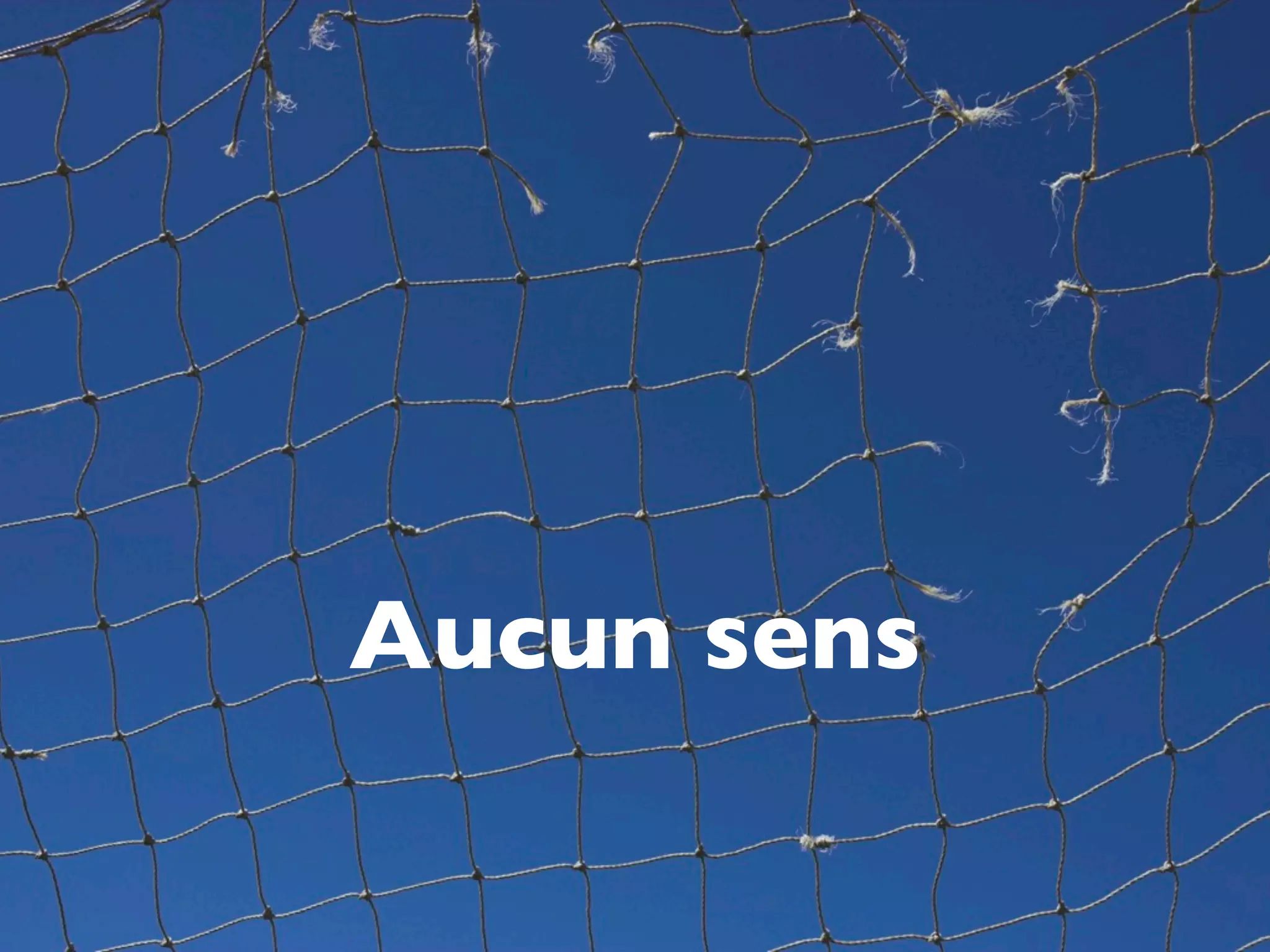 Aucun sens
 