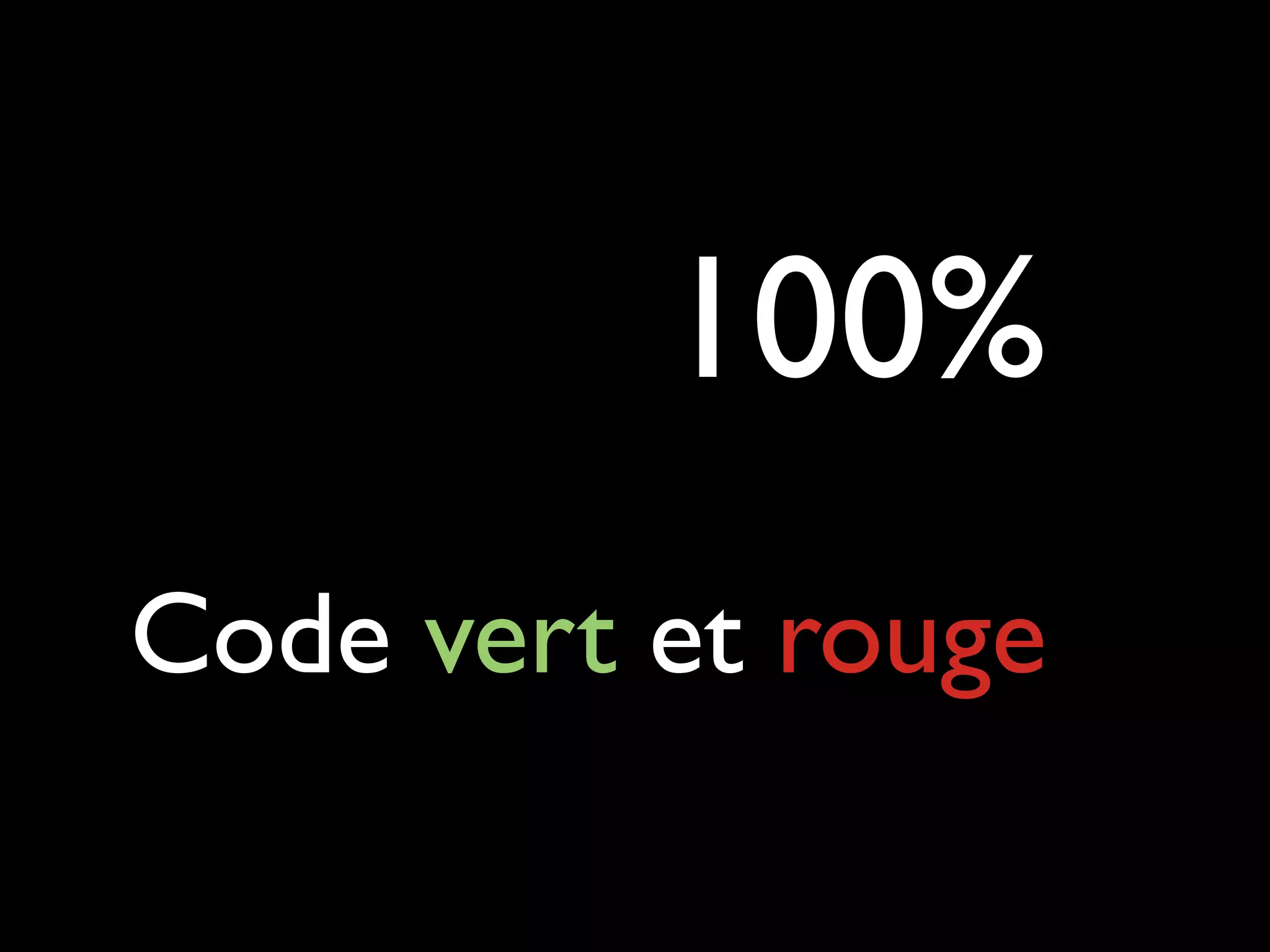 100%
Code vert et rouge
 
