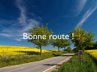 Bonne route !
 