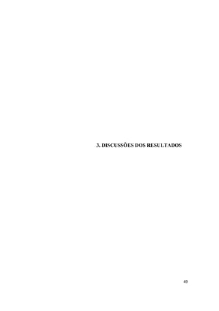 49
3. DISCUSSÕES DOS RESULTADOS
 