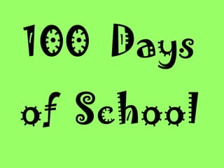 100 Days
of School
 
