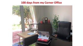 100 days from my Corner Office
 