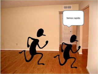 Vamos rapido
 