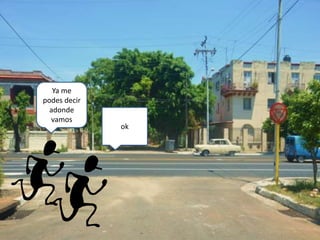 Ya me
podes decir
adonde
vamos
ok
 