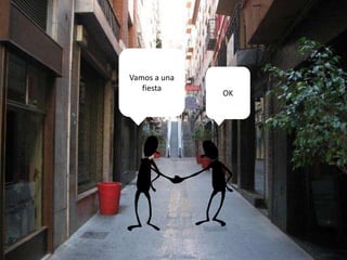 Vamos a una
fiesta
OK
 