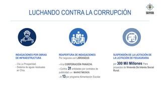 LUCHANDO CONTRA LA CORRUPCIÓN
INDAGACIONES POR OBRAS
DE INFRAESTRUCTURA
- Vía La Prosperidad,
- Sistema de aguas residuales
en Chía.
SUSPENSIÓN DE LA LICITACIÓN DE
LA LICITACIÓN DE FIDUAGRARIA
por 300 Mil Millones Para
proyectos de Vivienda De Interés Social
Rural.
REAPERTURA DE INDAGACIONES
Por negocios con LIBRANZAS
- A la CORPORACIÓN PANACHI.
- Contra 31 entidades por contratos de
publicidad con MARKETMEDIOS.
- A 13por programa Alimentación Escolar.
 