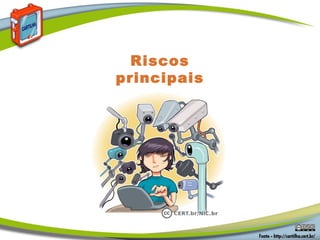 Riscos
principais
 