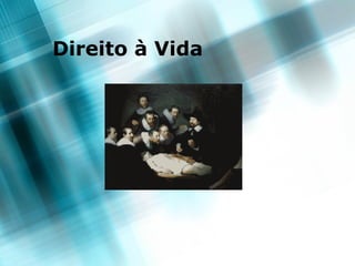 Direito à Vida
 