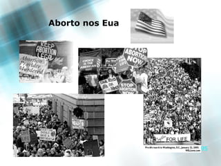 Aborto nos Eua




                      95
95
 