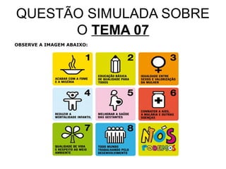 QUESTÃO SIMULADA SOBRE
      O TEMA 07
OBSERVE A IMAGEM ABAIXO:
 