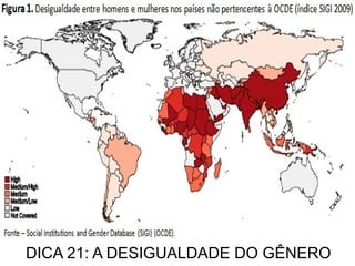 DICA 21: A DESIGUALDADE DO GÊNERO
 
