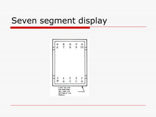 Seven segment display
 
