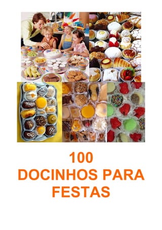 100
DOCINHOS PARA
FESTAS
 
