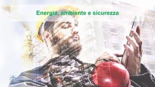 www.gruppolen.it
Energia, ambiente e sicurezza
13
 