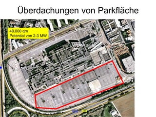 Überdachungen von Parkfläche

40.000 qm
Potential von 2-3 MW
 
