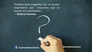“Prefiero tener preguntas que no pueden
responderse que respuestas que no
puedan ser cuestionadas. “
— Richard Feynman
#ha...