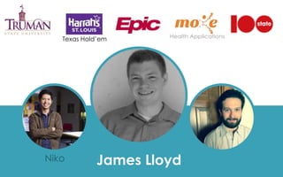 James LloydNiko
Texas Hold’em
 