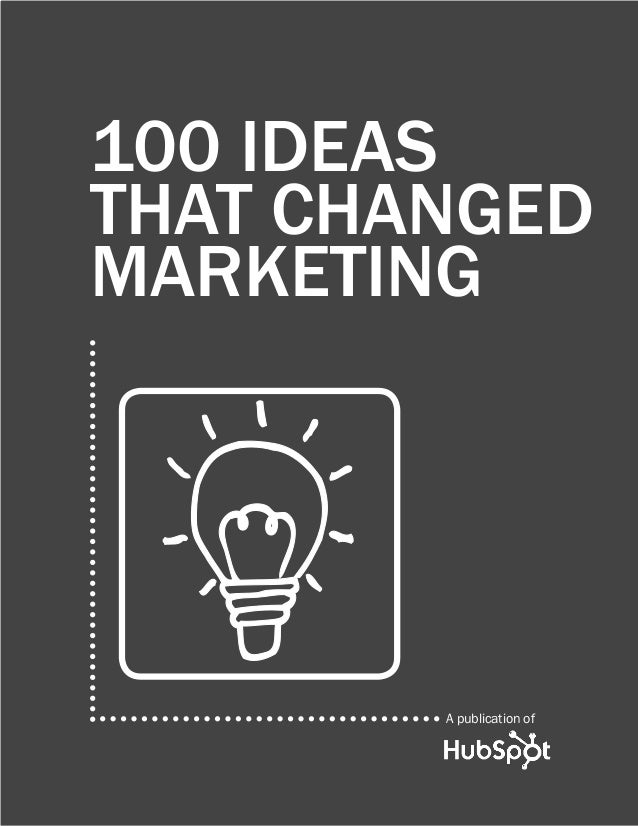 A publication of
100 IDEAS
THAT CHANGED
MARKETING
 