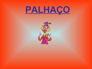 PALHAÇO 