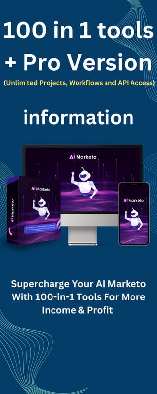 100 in 1 tools
+ Pro Version
(Unlimited Projects, Workflows and API Access)
information
Supercharge Your AI Marketo
With 100-in-1 Tools For More
Income & Profit
 