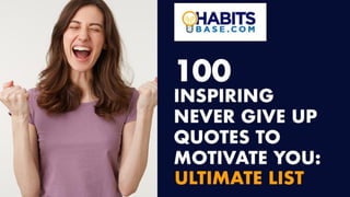 100 Inspiring Never Give Up Quotes To Motivate You: Ultimate List
